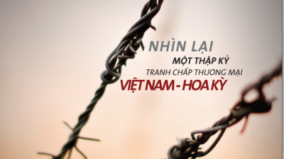 DOANH NGHIỆP VÀ CHÍNH SÁCH THƯƠNG MẠI QUỐC TẾ: NHÌN LẠI MỘT THẬP KỶ TRANH CHẤP THƯƠNG MẠI VIỆT NAM - HOA KỲ