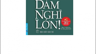 SÁCH DÁM NGHĨ LỚN (TÁC GIẢ: DAVID J.SCHWARTZ.PH.D)