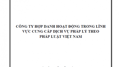 LUẬN ÁN TIẾN SĨ: CÔNG TY HỢP DANH HOẠT ĐỘNG TRONG LĨNH VỰC CUNG CẤP DỊCH VỤ PHÁP LÝ THEO PHÁP LUẬT VIỆT NAM
