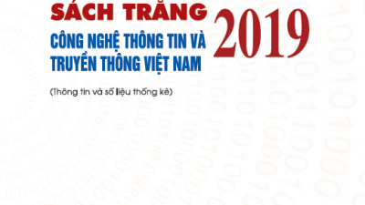 SÁCH TRẮNG CÔNG NGHỆ THÔNG TIN VÀ TRUYỀN THÔNG VIỆT NAM 2019