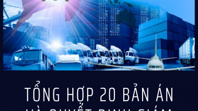 TỔNG HỢP 20 BẢN ÁN VÀ QUYẾT ĐỊNH GIÁM ĐỐC THẨM VỀ HỢP ĐỒNG DỊCH VỤ LOGISTICS