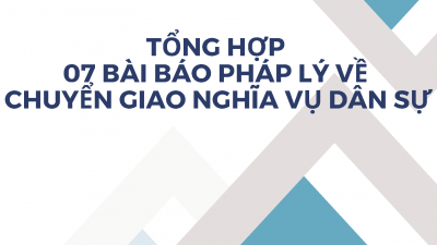 Tổng hợp 07 bài báo pháp lý về chuyển giao nghĩa vụ dân sự