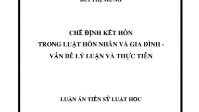 LUẬN ÁN TIẾN SĨ: CHẾ ĐỊNH KẾT HÔN TRONG LUẬT HÔN NHÂN VÀ GIA ĐÌNH - VẤN ĐỀ LÝ LUẬN VÀ THỰC TIỄN