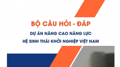 BỘ CÂU HỎI - ĐÁP DỰ ÁN NÂNG CAO NĂNG LỰC HỆ SINH THÁI KHỞI NGHIỆP VIỆT NAM