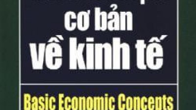 SÁCH CÁC KHÁI NIỆM CƠ BẢN VỀ KINH TẾ – BASIC ECONOMIC CONCEPTS (NHÓM THỜI BÁO KINH TẾ SÀI GÒN)