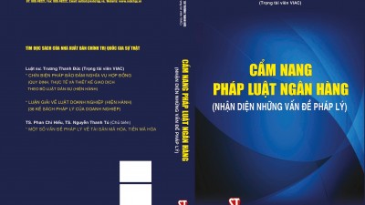 SÁCH CẨM NANG PHÁP LUẬT NGÂN HÀNG (TÁC GIẢ: LUẬT SƯ TRƯƠNG THANH ĐỨC)