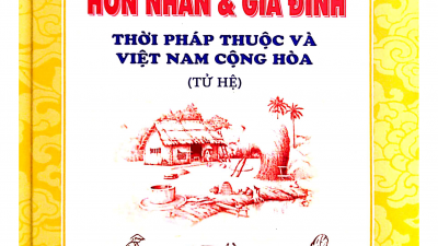 SÁCH ĐỊNH CHẾ HÔN NHÂN & GIA ĐÌNH THỜI PHÁP THUỘC VÀ VIỆT NAM CỘNG HÒA (TỬ HỆ) - TIẾN SĨ SỬ HỌC HUỲNH CÔNG BÁ