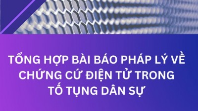 Tổng hợp bài báo pháp lý về chứng cứ điện tử trong tố tụng dân sự