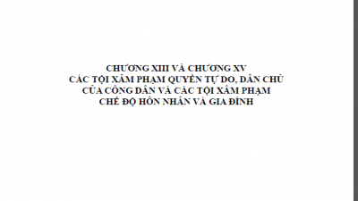 BÌNH LUẬN KHOA HỌC BỘ LUẬT HÌNH SỰ 1999 - (CHƯƠNG XIII VÀ CHƯƠNG XV) CÁC TỘI XÂM PHẠM QUYỀN TỰ DO, DÂN CHỦ CỦA CÔNG DÂN VÀ CÁC TỘI PHẠM XÂM PHẠM CHẾ ĐỘ HÔN NHÂN VÀ GIA ĐÌNH