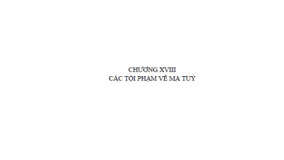 BÌNH LUẬN KHOA HỌC BỘ LUẬT HÌNH SỰ 1999 - (CHƯƠNG XVIII) CÁC TỘI PHẠM VỀ MA TÚY