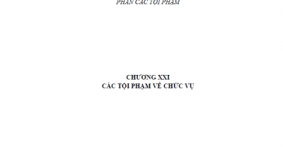 BÌNH LUẬN KHOA HỌC BỘ LUẬT HÌNH SỰ 1999 - (CHƯƠNG XXI) CÁC TỘI PHẠM VỀ CHỨC VỤ