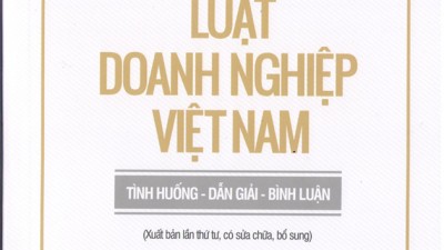 SÁCH LUẬT DOANH NGHIỆP VIỆT NAM: TÌNH HUỐNG – DẪN GIẢI – BÌNH LUẬN (TÁC GIẢ: PHẠM HOÀI HUẤN (CHỦ BIÊN))