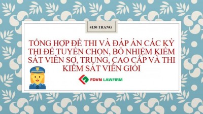 TỔNG HỢP ĐỀ THI VÀ ĐÁP ÁN THI TUYỂN KIỂM SÁT VIÊN SƠ, TRUNG, CAO CẤP QUA CÁC NĂM 