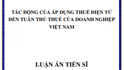 Luận án Tiến sĩ: Tác động của áp dụng Thuế điện tử đến tuân thủ thuế của doanh nghiệp Việt Nam