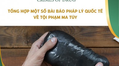 Collection of Several international legal articles on crimes of drug - Tổng hợp một số bài báo pháp lý quốc tế về tội phạm ma túy