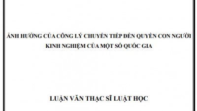 LUẬN VĂN THẠC SĨ: ẢNH HƯỞNG CỦA CÔNG LÝ CHUYỂN TIẾP ĐẾN QUYỀN CON NGƯỜI KINH NGHIỆM CỦA MỘT SỐ QUỐC GIA