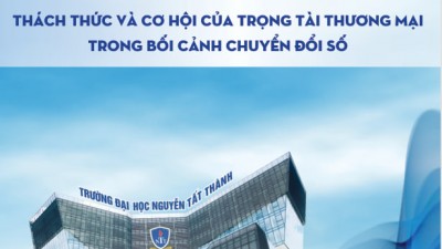 KỶ YẾU HỘI THẢO KHOA HỌC: THÁCH THỨC VÀ CƠ HỘI CỦA TRỌNG TÀI THƯƠNG MẠI TRONG BỐI CẢNH CHUYỂN ĐỔI SỐ