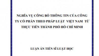 LUẬN ÁN TIẾN SĨ: NGHĨA VỤ CÔNG BỐ THÔNG TIN CỦA CÔNG TY CỔ PHẦN THEO PHÁP LUẬT VIỆT NAM TỪ THỰC TIỄN THÀNH PHỐ HỒ CHÍ MINH