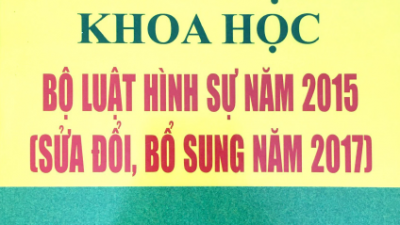 SÁCH BÌNH LUẬN KHOA HỌC BỘ LUẬT HÌNH SỰ NĂM 2015 (SỬA ĐỔI, BỔ SUNG NĂM 2017) – ĐỒNG CHỦ BIÊN: TS. TRẦN VĂN BIÊN & TS. ĐINH THẾ HƯNG