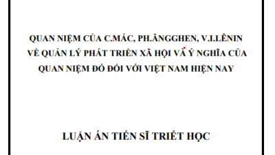 LUẬN ÁN TIẾN SĨ: QUAN NIỆM CỦA C.MÁC, PH.ĂNGGHEN, V.I.LÊNIN VỀ QUẢN LÝ PHÁT TRIỂN XÃ HỘI VÀ Ý NGHĨA CỦA QUAN NIỆM ĐÓ ĐỐI VỚI VIỆT NAM HIỆN NAY