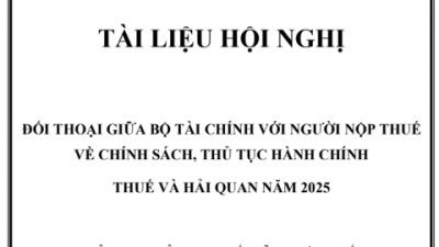 TÀI LIỆU HỘI NGHỊ ĐỐI THOẠI GIỮA BỘ TÀI CHÍNH VỚI NGƯỜI NỘP THUẾ VỀ CHÍNH SÁCH, THỦ TỤC HÀNH CHÍNH THUẾ VÀ HẢI QUAN NĂM 2025 