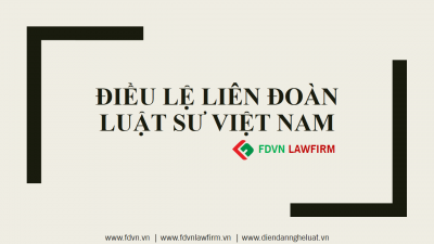 ĐIỀU LỆ LIÊN ĐOÀN LUẬT SƯ VIỆT NAM