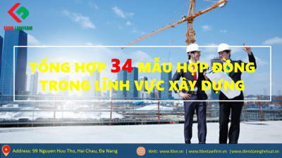 TỔNG HỢP 34 MẪU HỢP ĐỒNG THƯỜNG GẶP TRONG LĨNH VỰC XÂY DỰNG