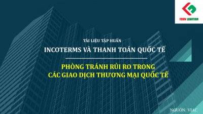 TÀI LIỆU KHÓA TẬP HUẤN INCOTERMS VÀ THANH TOÁN QUỐC TẾ: PHÒNG TRÁNH RỦI RO TRONG CÁC GIAO DỊCH THƯƠNG MẠI QUỐC TẾ