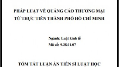 LUẬN ÁN TIẾN SĨ: PHÁP LUẬT VỀ QUẢNG CÁO THƯƠNG MẠI TỪ THỰC TIỄN THÀNH PHỐ HỒ CHÍ MINH