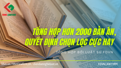 TUYỂN TẬP HƠN 2000 BẢN ÁN, QUYẾT ĐỊNH CHỌN LỌC CỰC HAY