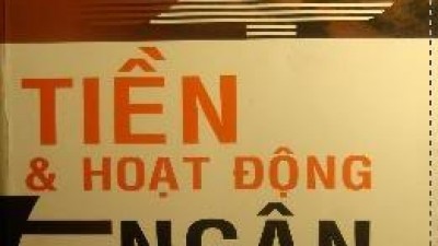 SÁCH TIỀN VÀ HOẠT ĐỘNG NGÂN HÀNG (TÁC GIẢ: LÊ VINH DANH)