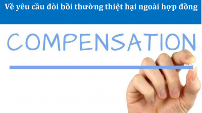 TỔNG HỢP 30 BẢN ÁN VỀ YÊU CẦU BỒI THƯỜNG THIỆT HẠI NGOÀI HỢP ĐỒNG
