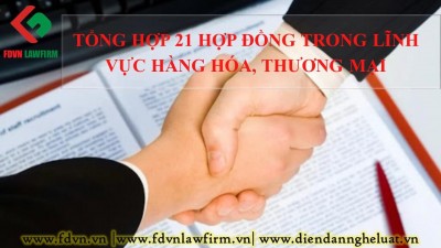 TỔNG HỢP 21 HỢP ĐỒNG TRONG LĨNH VỰC HÀNG HÓA, THƯƠNG MẠI 