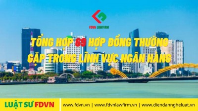TỔNG HỢP 69 HỢP ĐỒNG THƯỜNG GẶP TRONG LĨNH VỰC NGÂN HÀNG