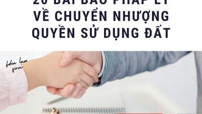 TỔNG HỢP 20 BÀI BÁO PHÁP LÝ VỀ CHUYỂN NHƯỢNG QUYỀN SỬ DỤNG ĐẤT
