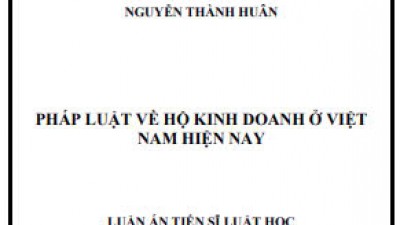 LUẬN ÁN TIẾN SĨ: PHÁP LUẬT VỀ HỘ KINH DOANH Ở VIỆT NAM HIỆN NAY