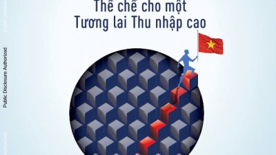 BÁO CÁO VIỆT NAM 2045 ĐỘT PHÁ THỂ CHẾ CHO MỘT TƯƠNG LAI THU NHẬP CAO