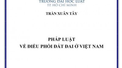 LUẬN ÁN TIẾN SĨ: PHÁP LUẬT VỀ ĐIỀU PHỐI ĐẤT ĐAI Ở VIỆT NAM