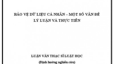 LUẬN VĂN THẠC SĨ: BẢO VỆ DỮ LIỆU CÁ NHÂN - MỘT SỐ VẤN ĐỀ LÝ LUẬN VÀ THỰC TIỄN