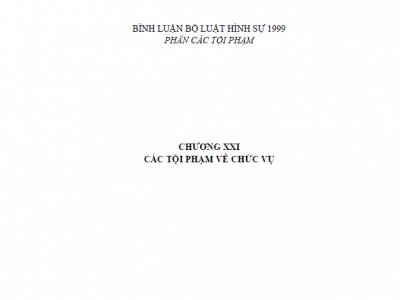 BÌNH LUẬN KHOA HỌC BỘ LUẬT HÌNH SỰ 1999 - (CHƯƠNG XXI) CÁC TỘI PHẠM VỀ CHỨC VỤ