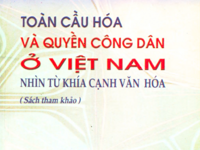 SÁCH THAM KHẢO: TOÀN CẦU HÓA VÀ QUYỀN CÔNG DÂN Ở VIỆT NAM TỪ KHÍA CẠNH VĂN HÓA 