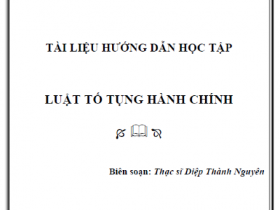 TÀI LIỆU HƯỚNG DẪN HỌC TẬP: LUẬT TỐ TỤNG HÀNH CHÍNH