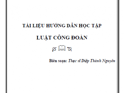 TÀI LIỆU HƯỚNG DẪN HỌC TẬP: LUẬT CÔNG ĐOÀN