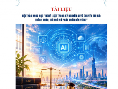 TÀI LIỆU HỘI THẢO KHOA HỌC: “NGHỀ LUẬT TRONG KỶ NGUYÊN AI VÀ CHUYỂN ĐỔI SỐ: THÁCH THỨC, ĐỔI MỚI VÀ PHÁT TRIỂN BỂN VỮNG