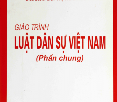 GIÁO TRÌNH LUẬT DÂN SỰ VIỆT NAM (PHẦN CHUNG) - NĂM 2002