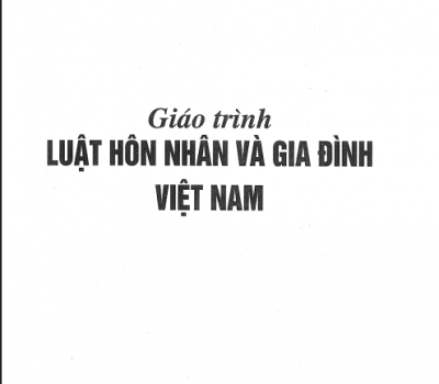 GIÁO TRÌNH LUẬT HÔN NHÂN VÀ GIA ĐÌNH VIỆT NAM (NĂM 2017)