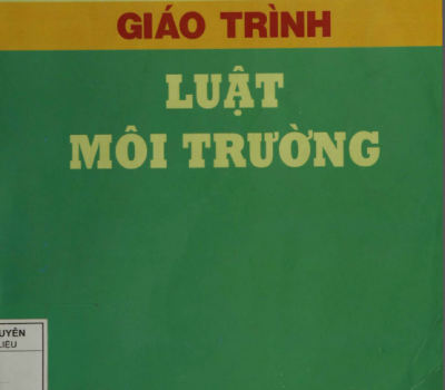 GIÁO TRÌNH LUẬT MÔI TRƯỜNG (NĂM 2006)