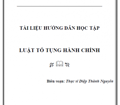 TÀI LIỆU HƯỚNG DẪN HỌC TẬP: LUẬT TỐ TỤNG HÀNH CHÍNH