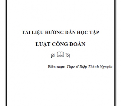 TÀI LIỆU HƯỚNG DẪN HỌC TẬP: LUẬT CÔNG ĐOÀN