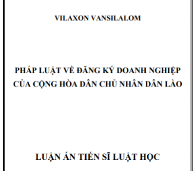 LUẬN ÁN TIẾN SĨ: PHÁP LUẬT VỀ ĐĂNG KÝ DOANH NGHIỆP CỦA CỘNG HÒA DÂN CHỦ NHÂN DÂN LÀO